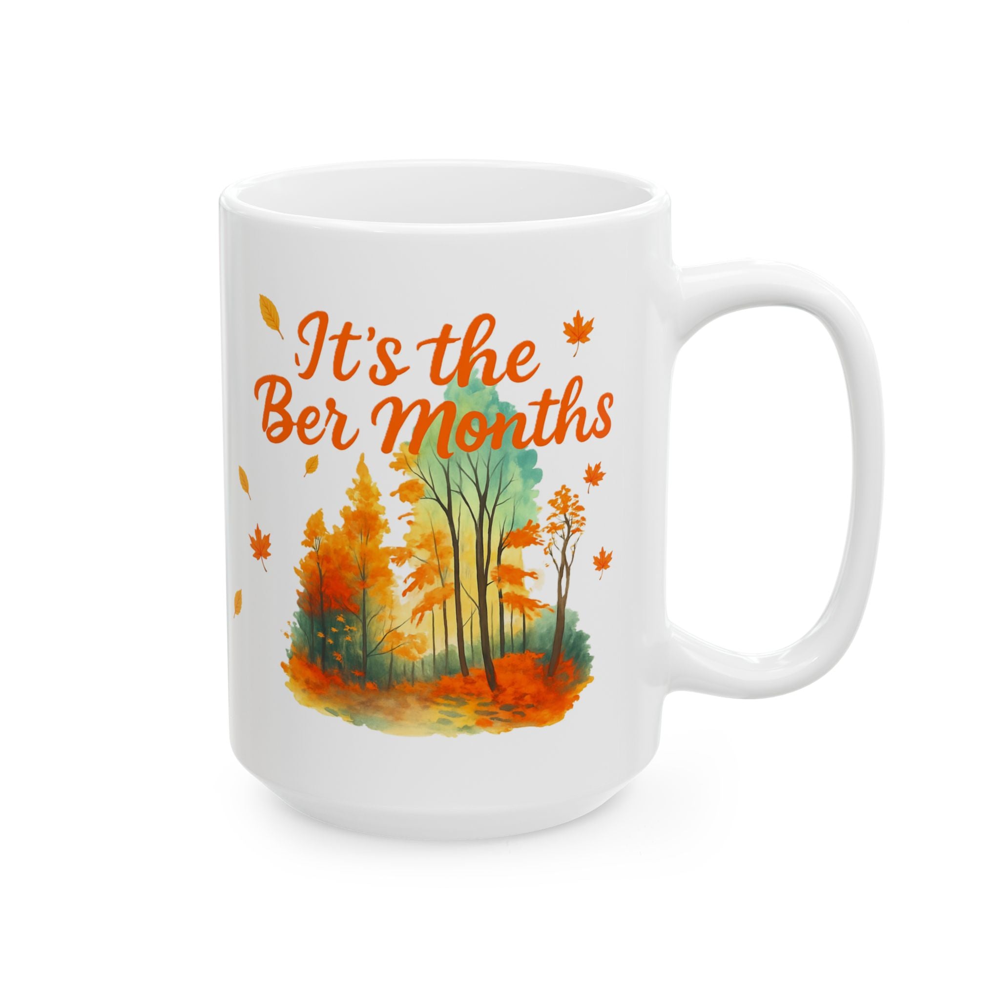 Autumn Vibes Ceramic Mug – "It’s the Ber Months" Fall Coffee Cup | Seasonal Drinkware | Cozy Home Décor | Thanksgiving Gift | 11oz / 15oz