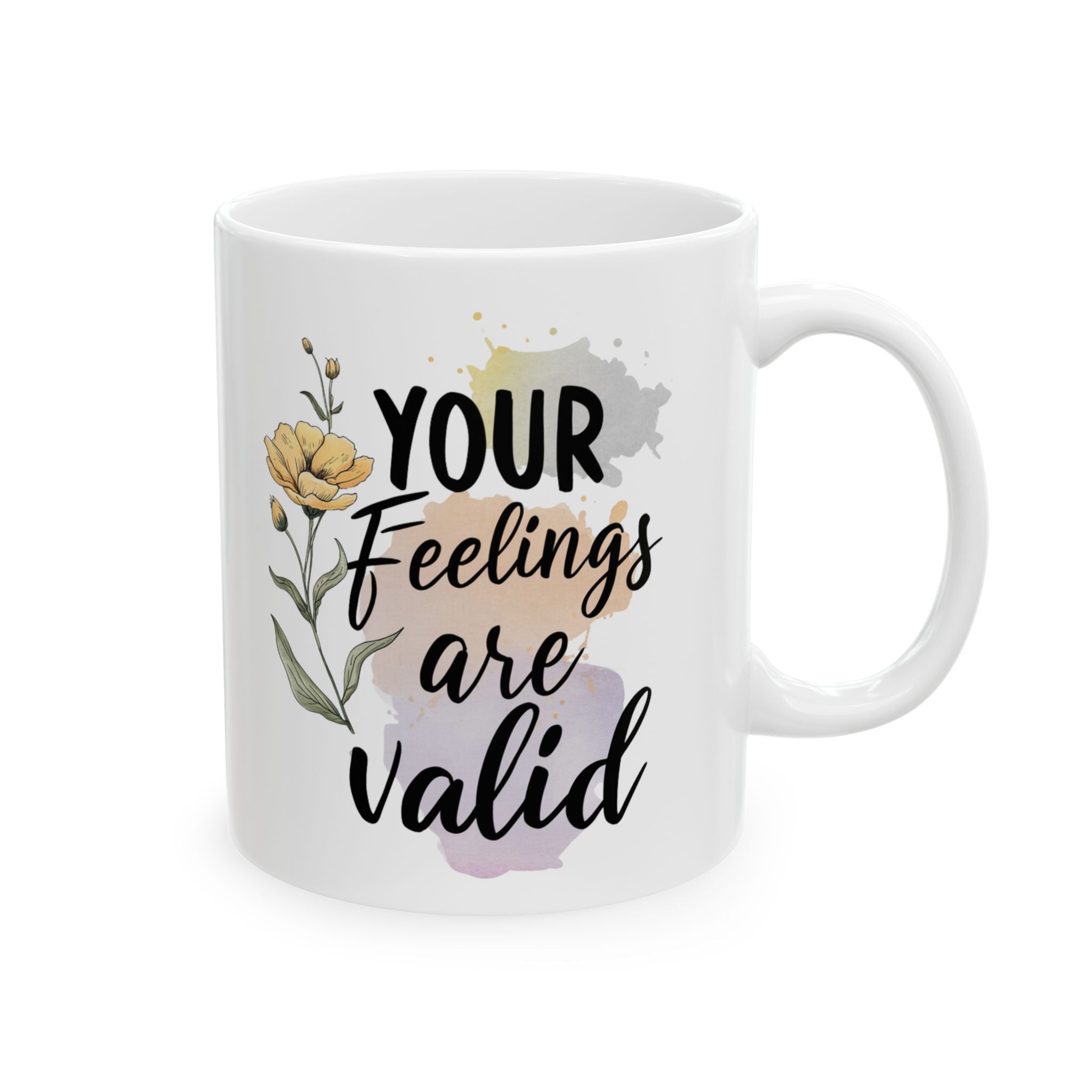 Mental Health Your Feelings Are Valid Coffee Mug 11oz 15oz