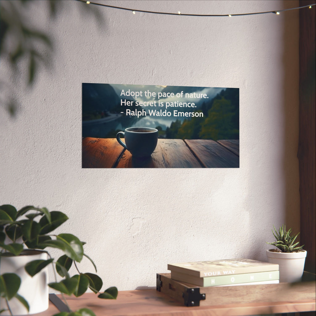 Adopt the Pace of Nature – Ralph Waldo Emerson Quote Wall Art Poster | Coffee Mountain Print | Inspirational Home Décor