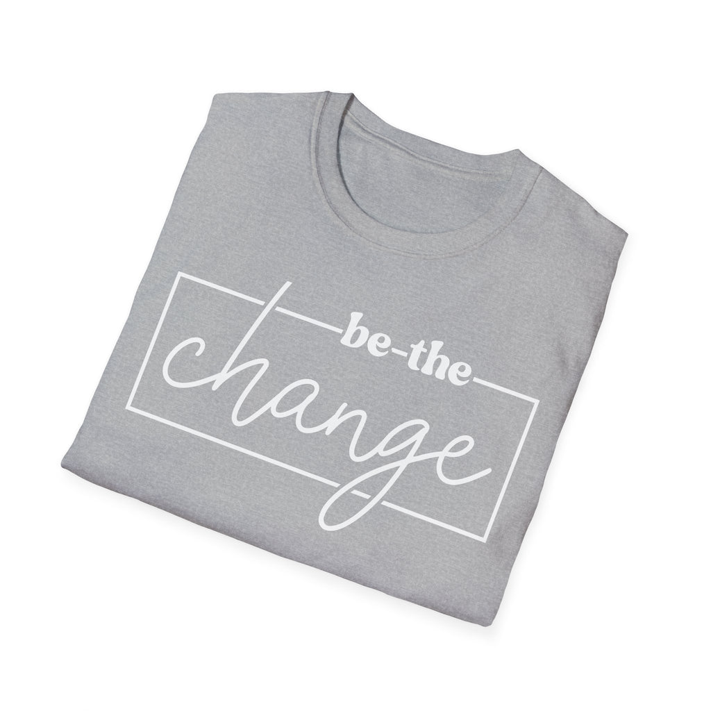 Be The Change Unisex T-Shirt XS-5XL