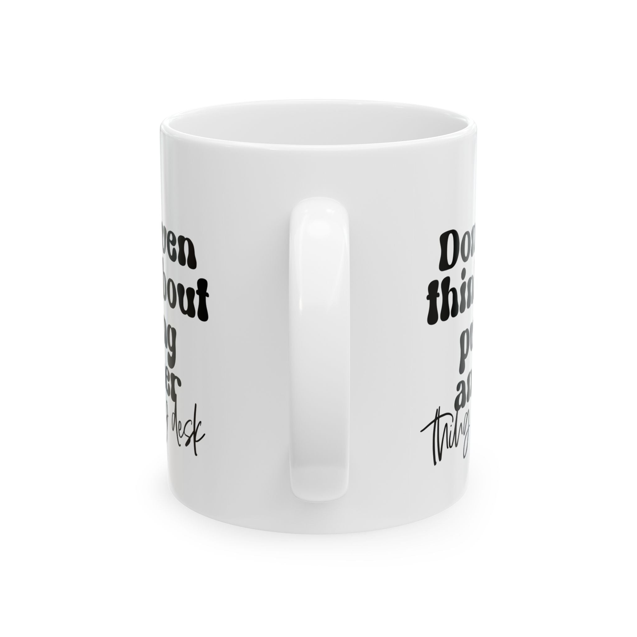 Funny Work Quote Desk Ceramic Mug
