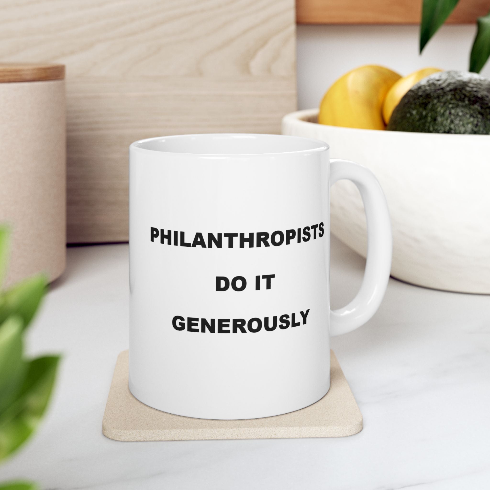 Philanthropist Ceramic Mug – Funny Coffee Cup for Activists, Gift for Social Workers, Inspirational Drinkware, Unique Mug for Giving
