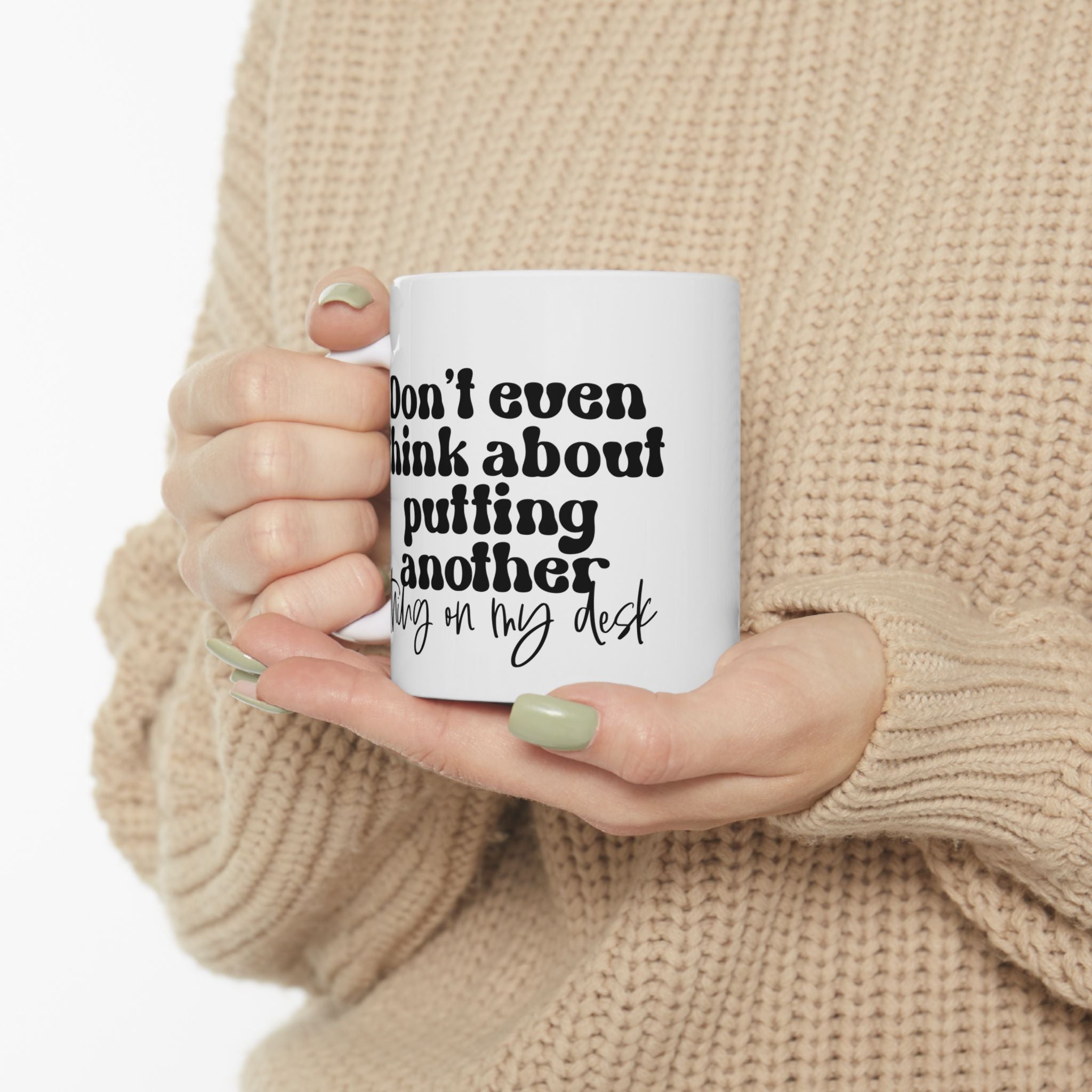 Funny Work Quote Desk Ceramic Mug