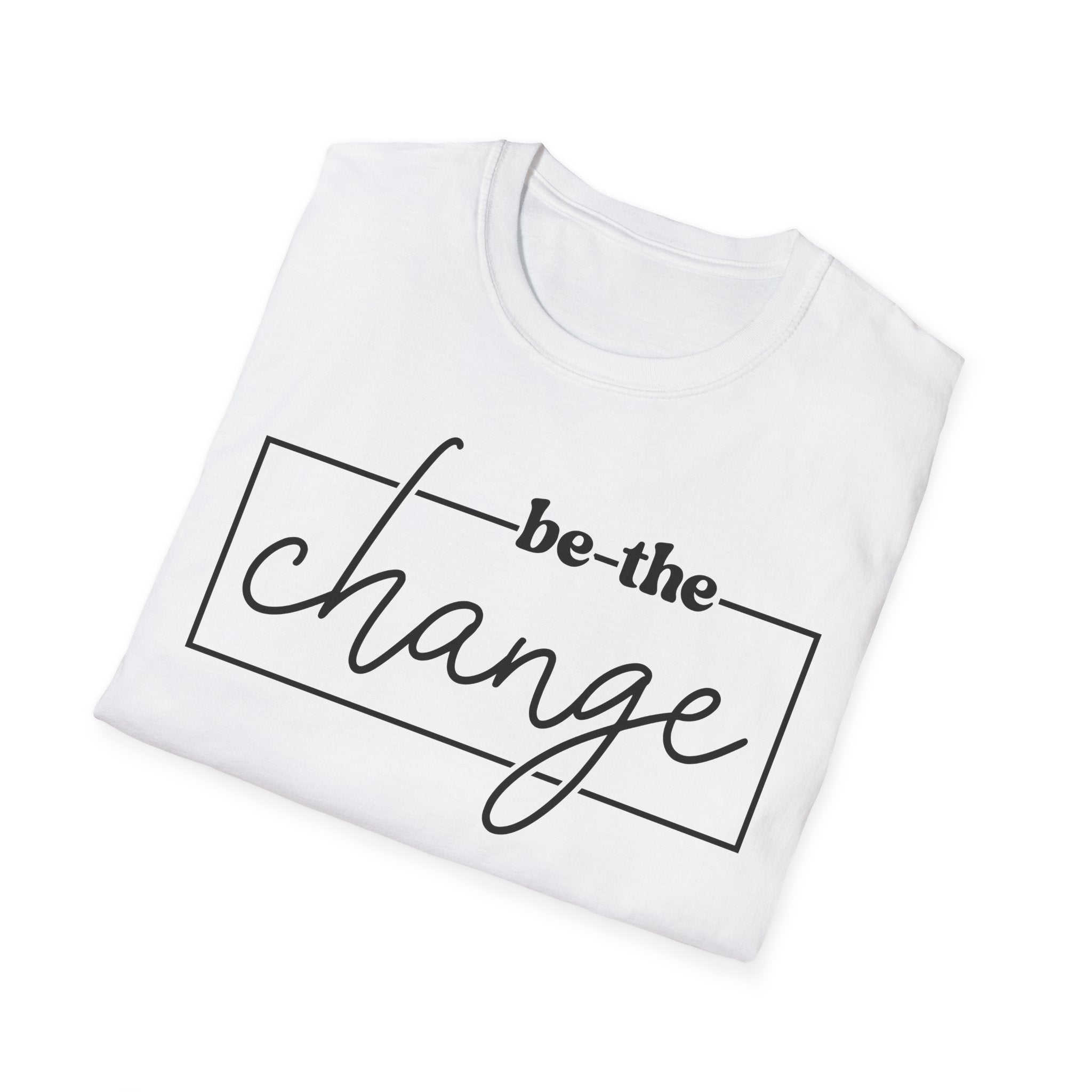 Be The Change Unisex T-Shirt XS-5XL