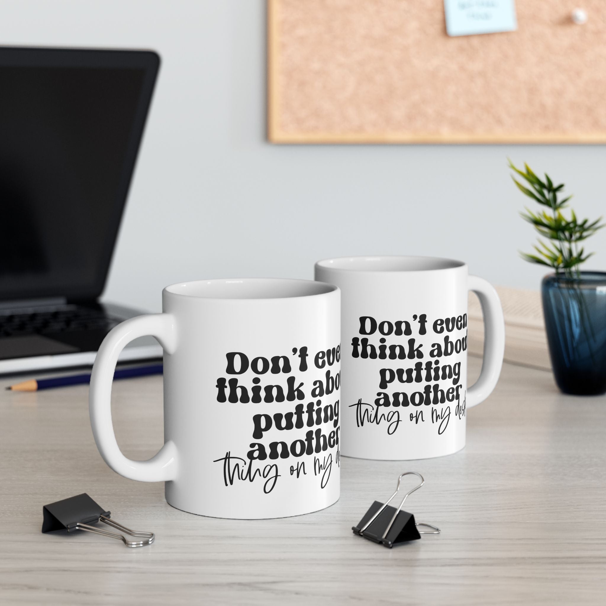 Funny Work Quote Desk Ceramic Mug