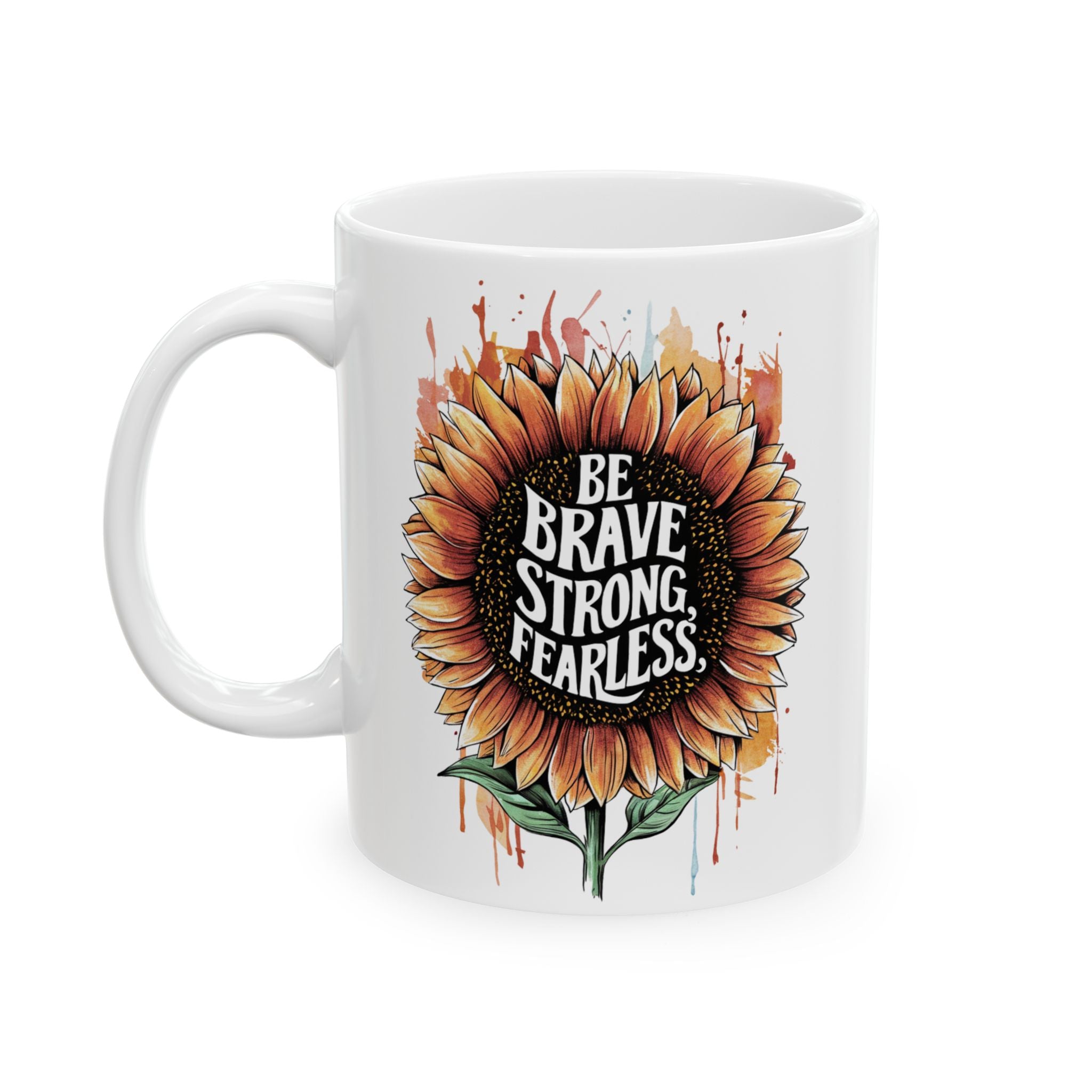 Mental Health Be Brave Strong Fearless Coffee Mug 11oz 15oz