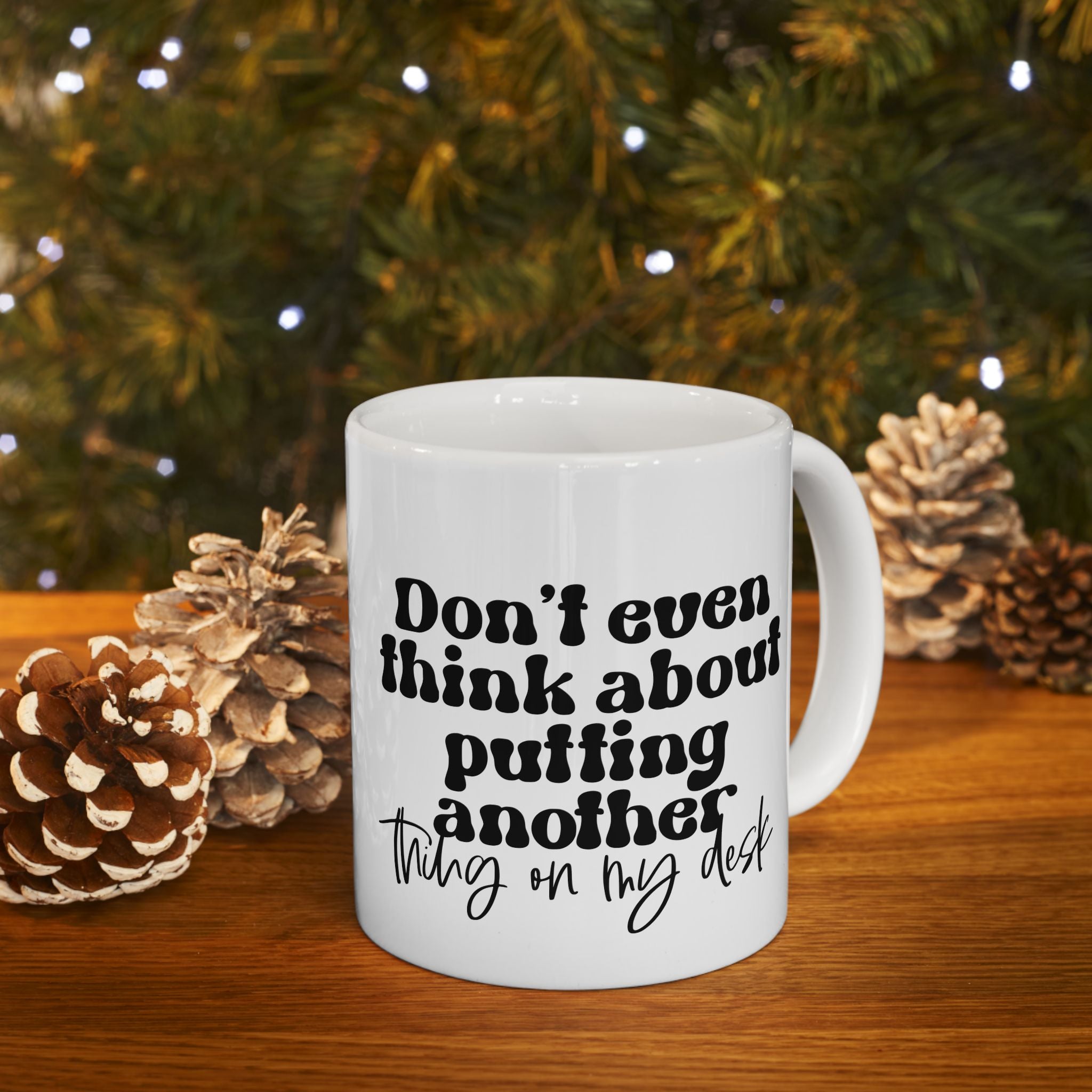 Funny Work Quote Desk Ceramic Mug