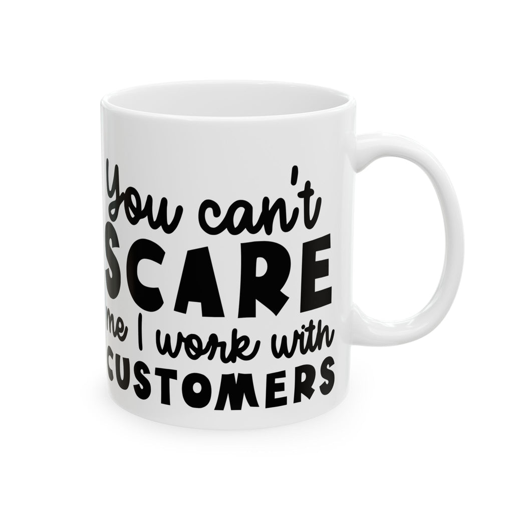 Sarcastic I Work With Customers Coffee Mug
