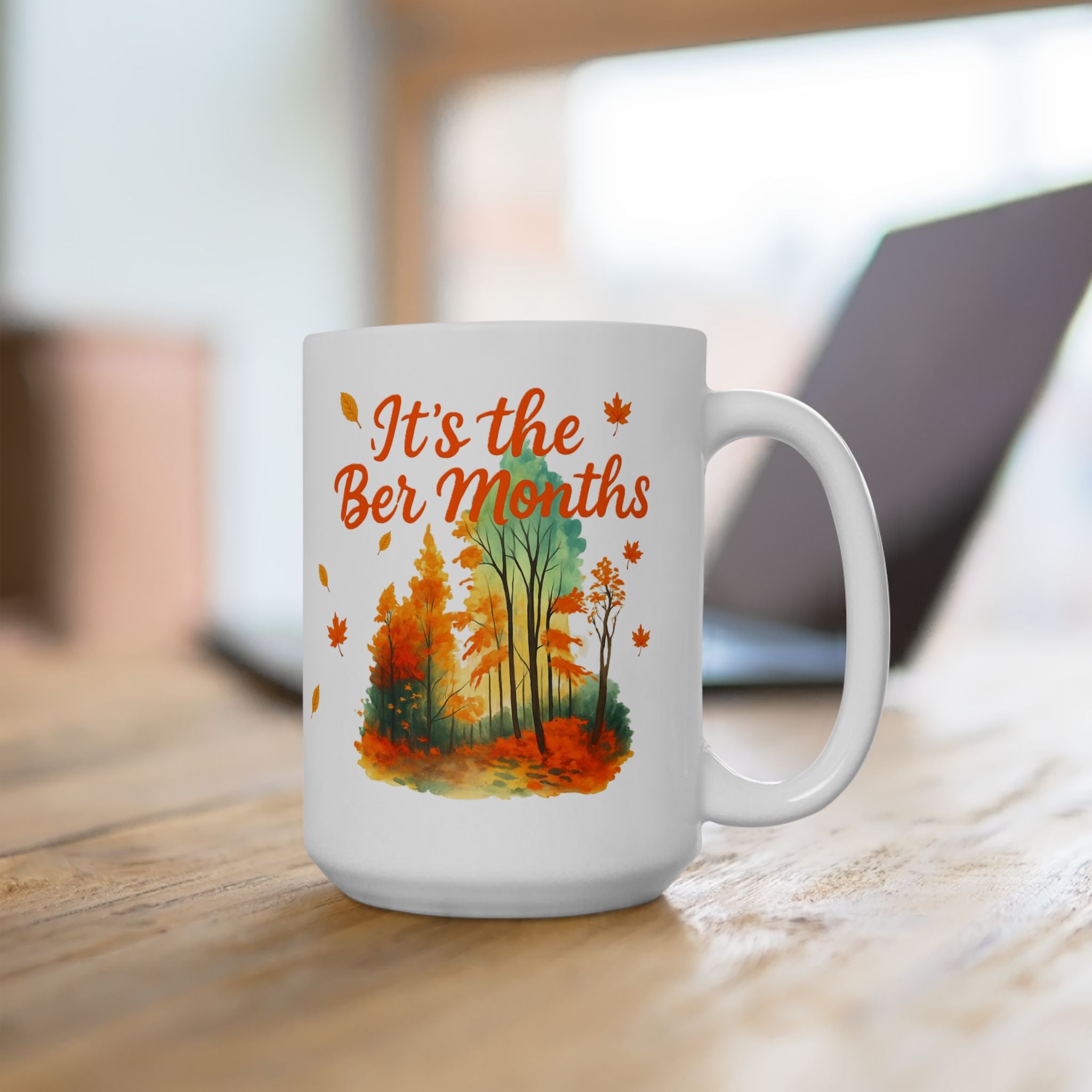 Autumn Vibes Ceramic Mug – "It’s the Ber Months" Fall Coffee Cup | Seasonal Drinkware | Cozy Home Décor | Thanksgiving Gift | 11oz / 15oz