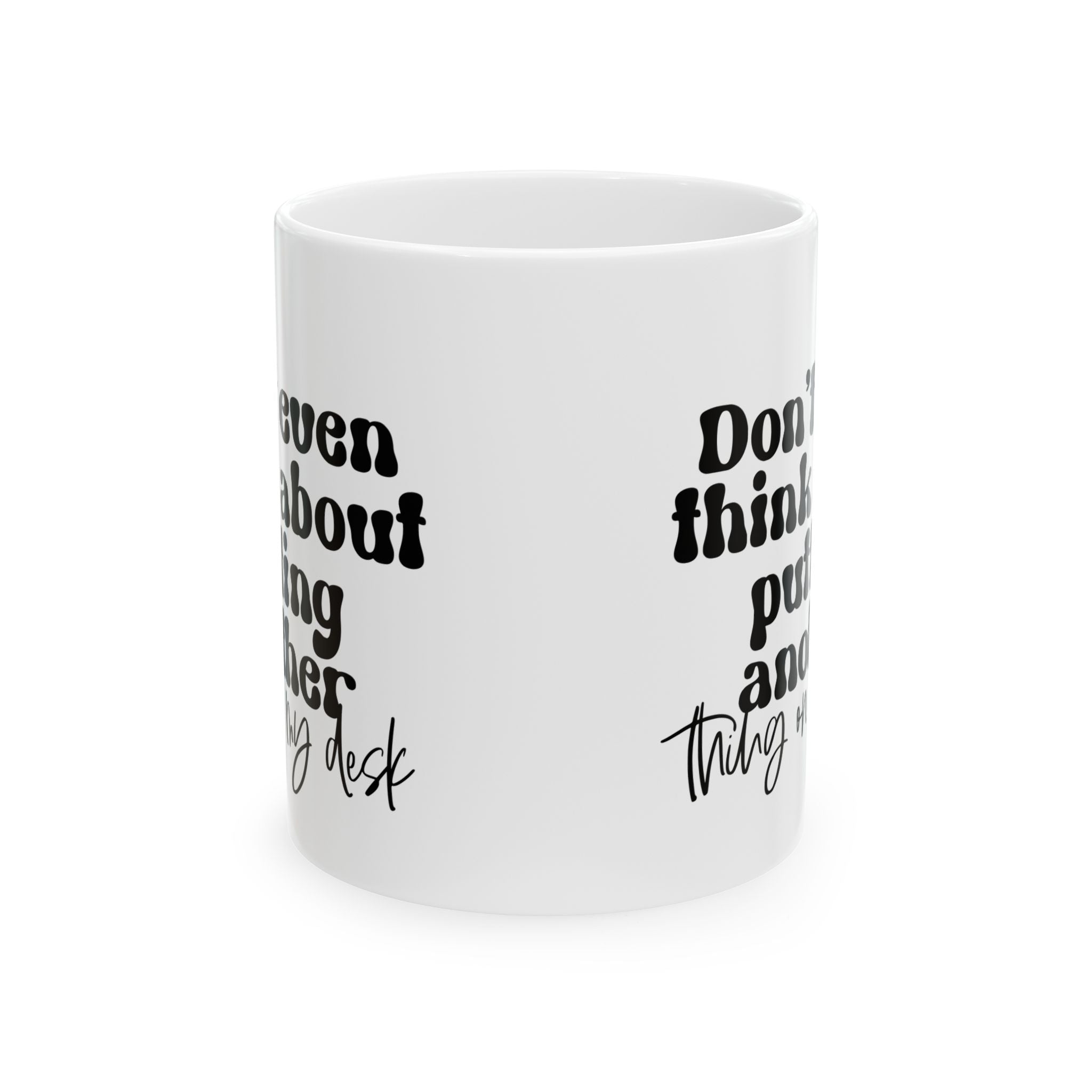Funny Work Quote Desk Ceramic Mug