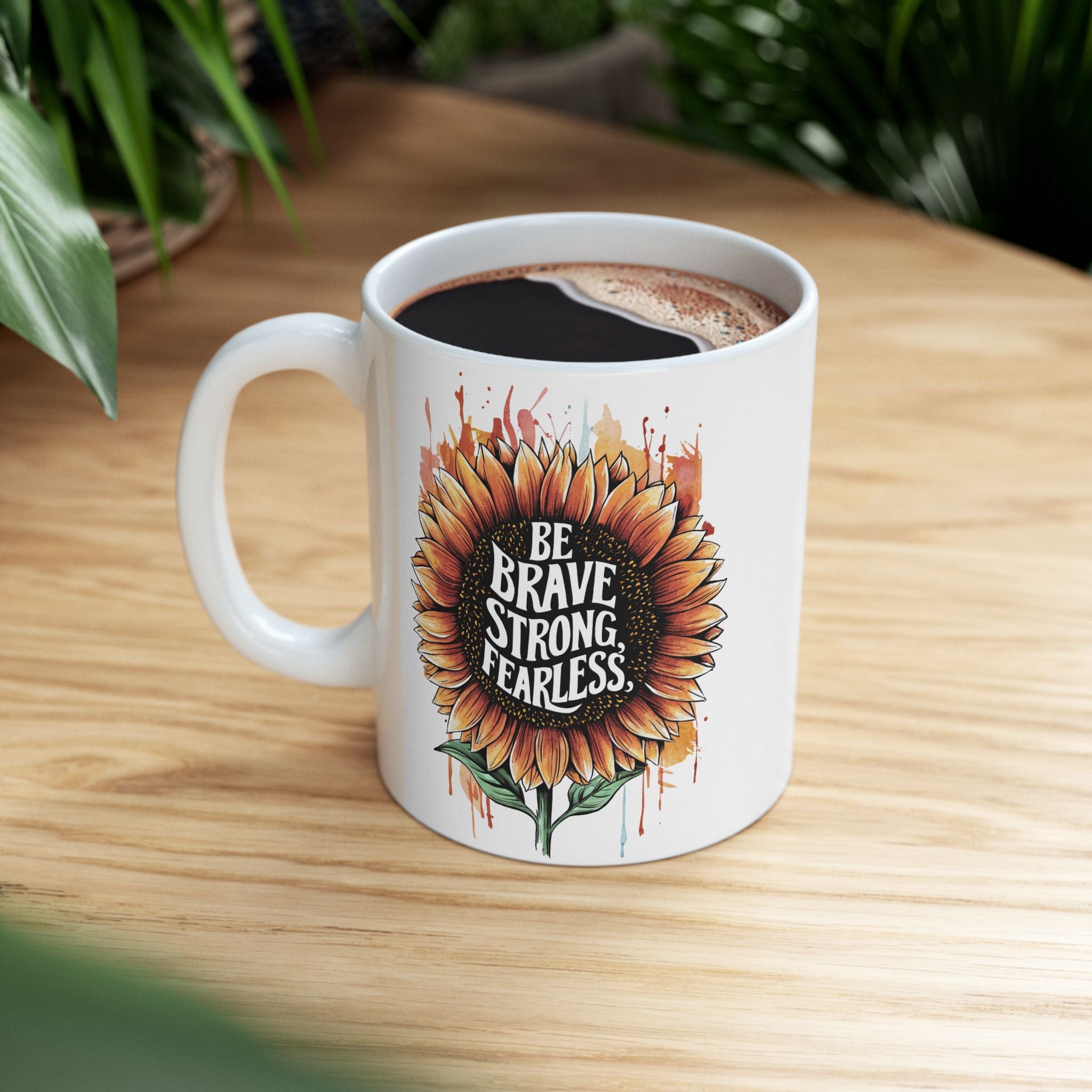 Mental Health Be Brave Strong Fearless Coffee Mug 11oz 15oz