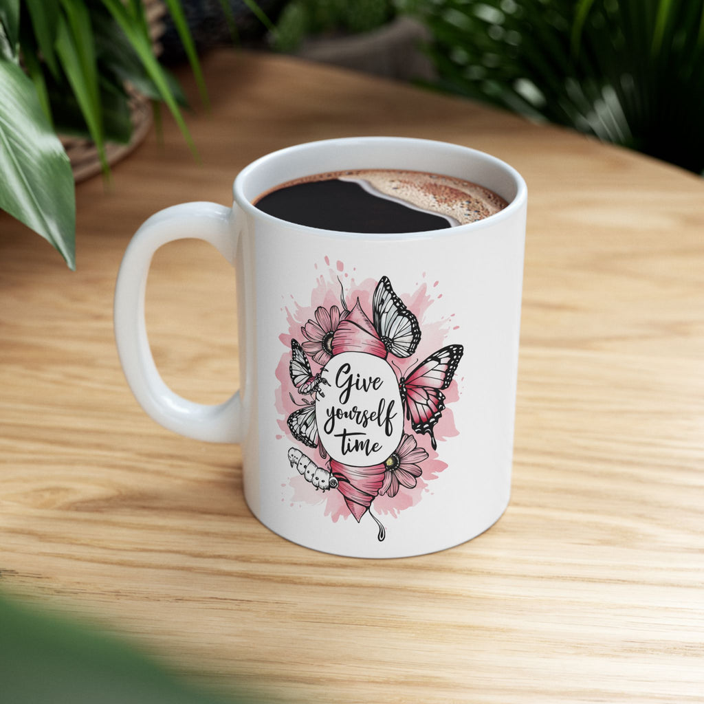 Mental Health Give Yourself Time Coffee Mug 11oz 15oz