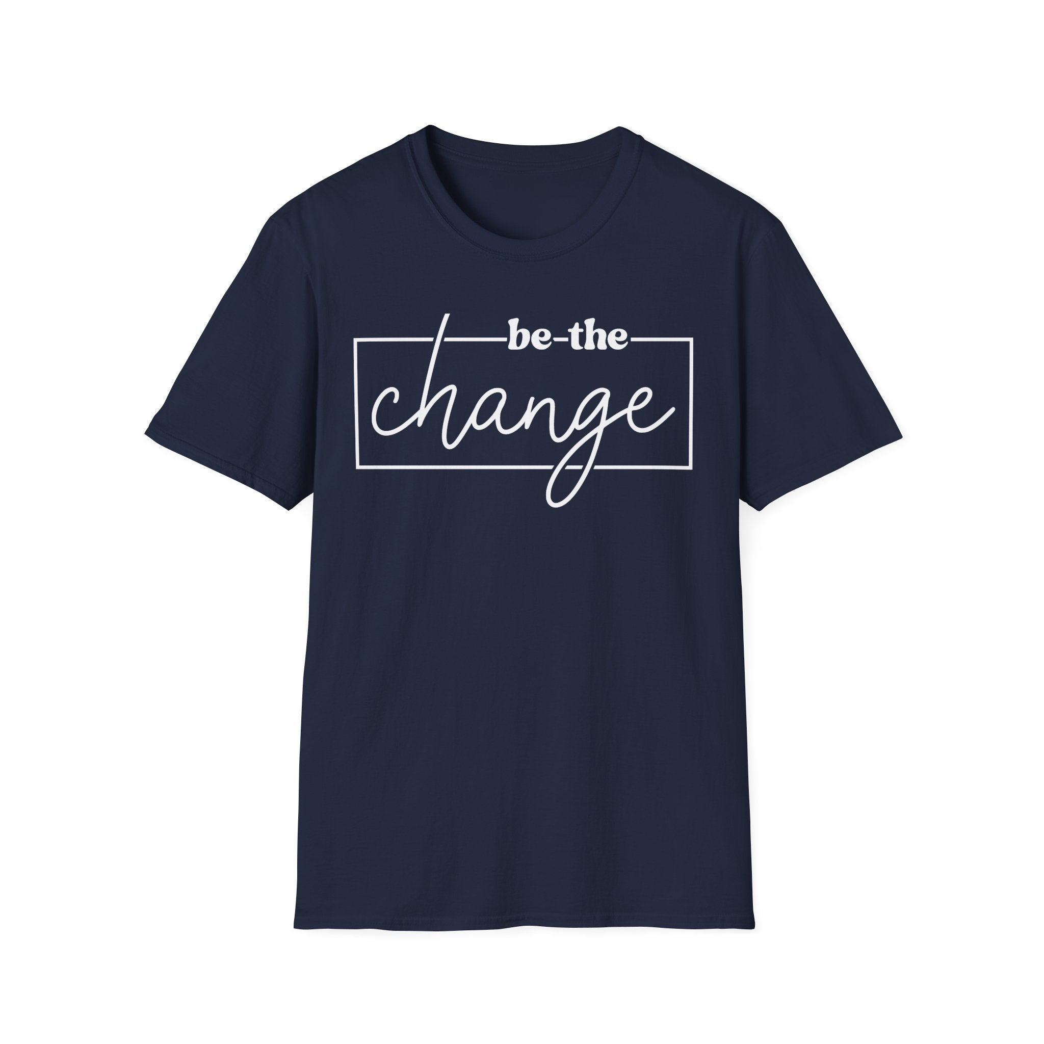 Be The Change Unisex T-Shirt XS-5XL