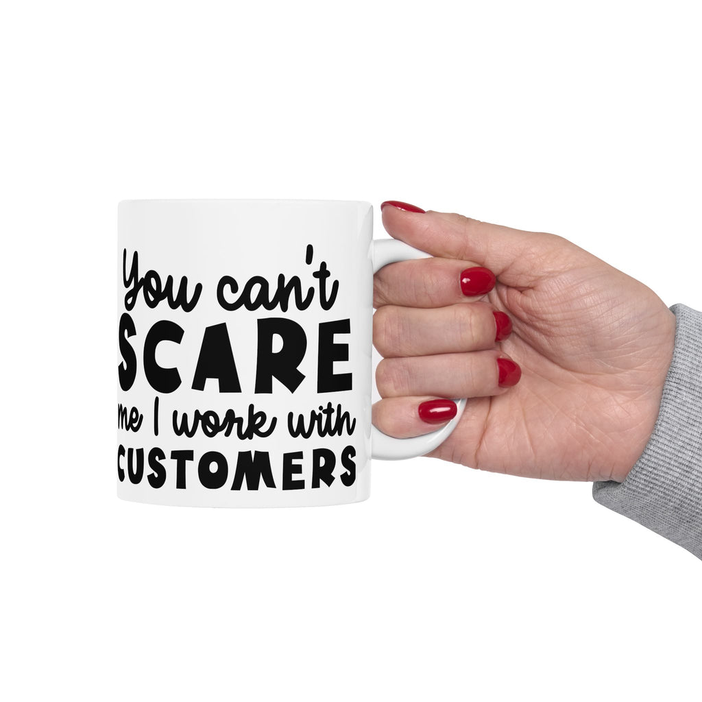 Sarcastic I Work With Customers Coffee Mug