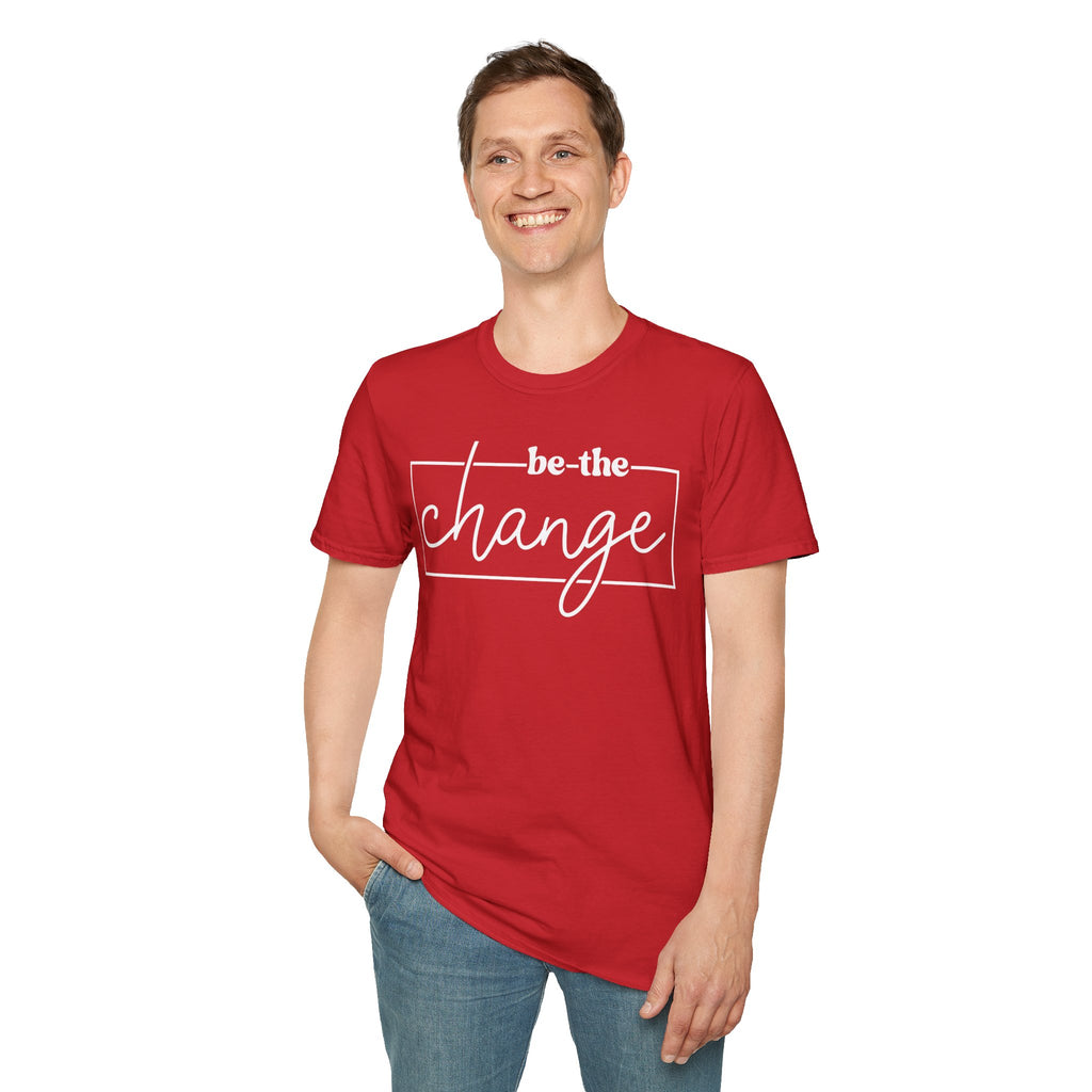 Be The Change Unisex T-Shirt XS-5XL