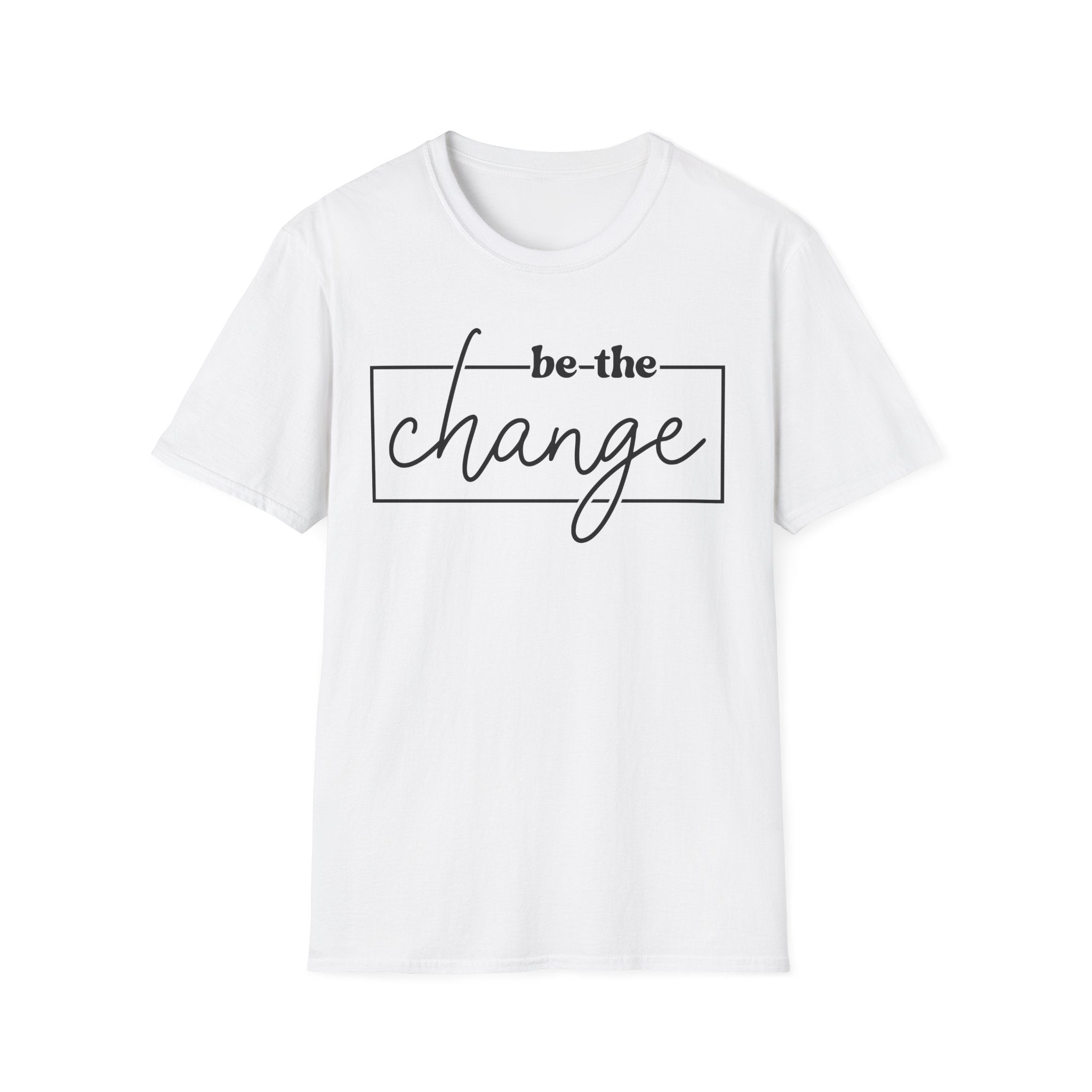 Be The Change Unisex T-Shirt XS-5XL