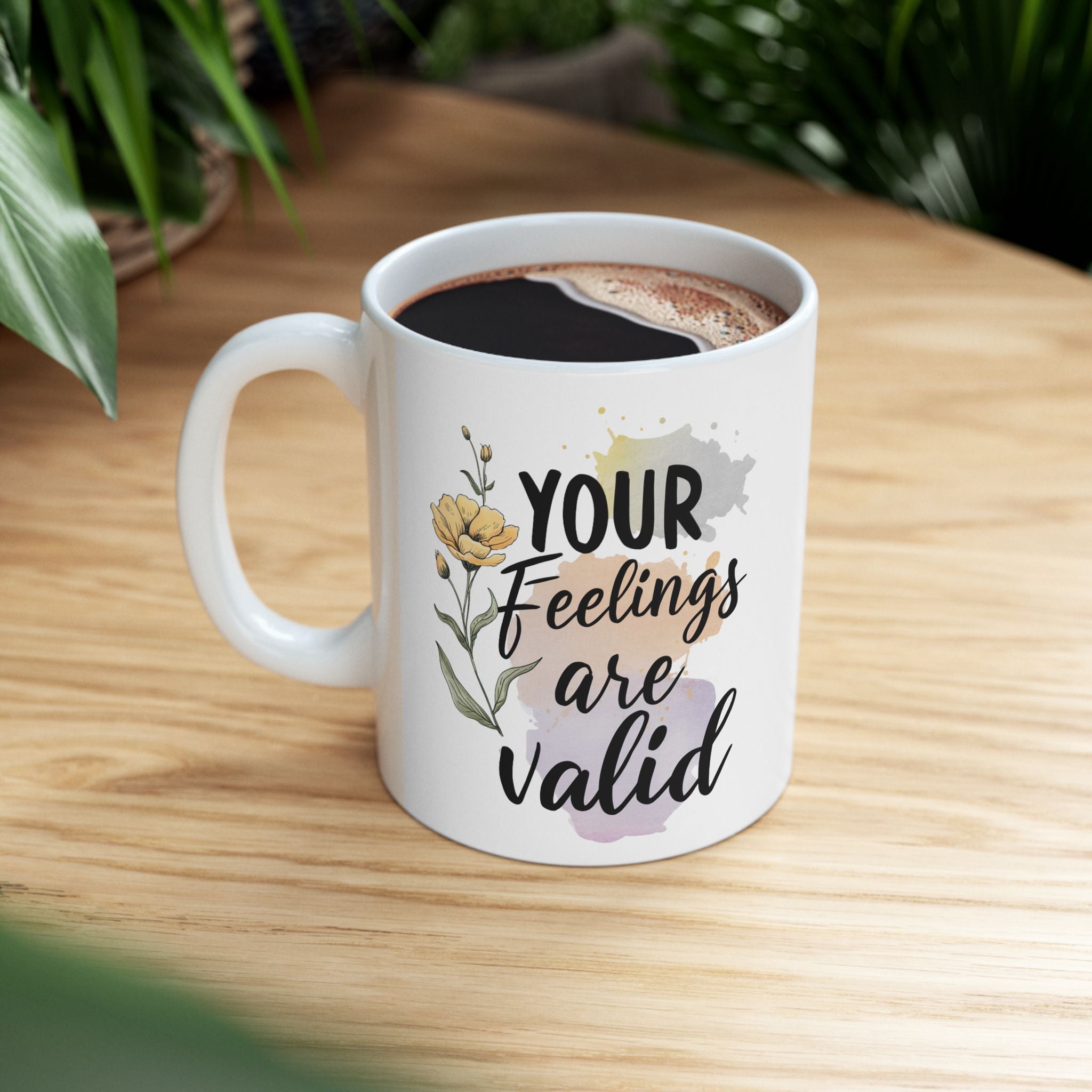 Mental Health Your Feelings Are Valid Coffee Mug 11oz 15oz
