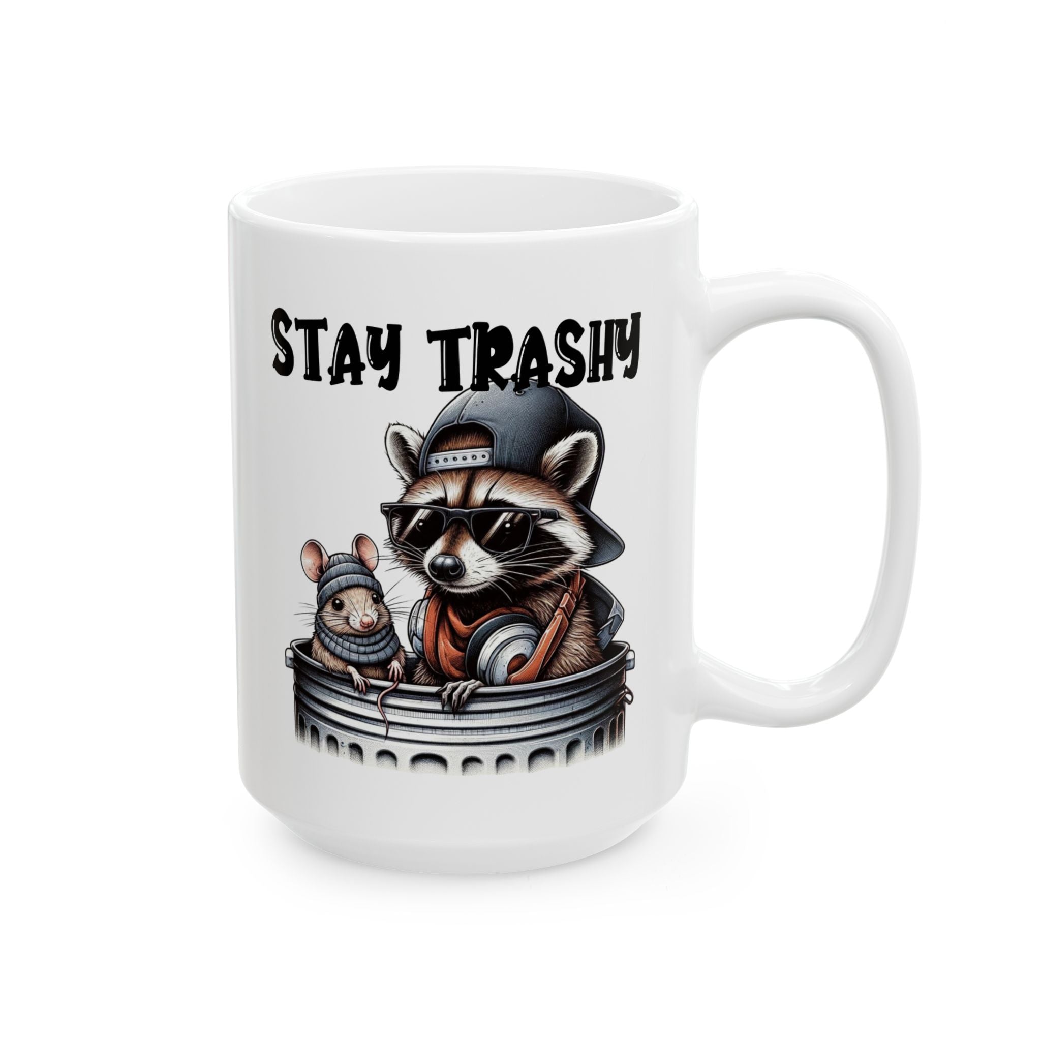 Funny Stay Trashy Racoon Mug (11oz, 15oz) - Perfect Gift for Animal Lovers