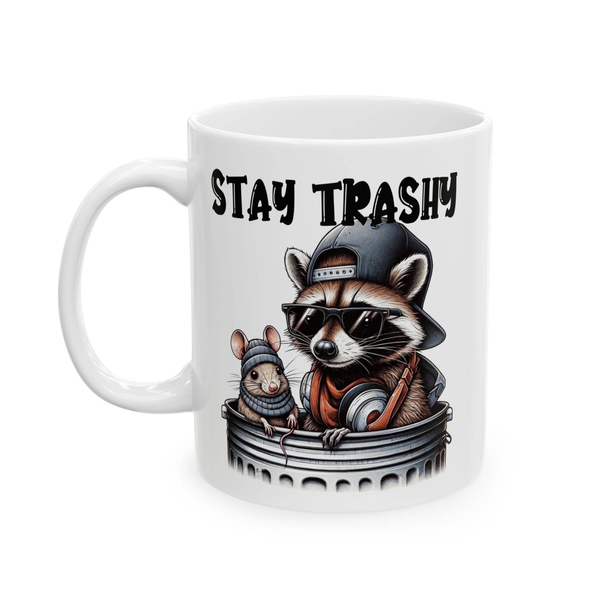 Funny Stay Trashy Racoon Mug (11oz, 15oz) - Perfect Gift for Animal Lovers