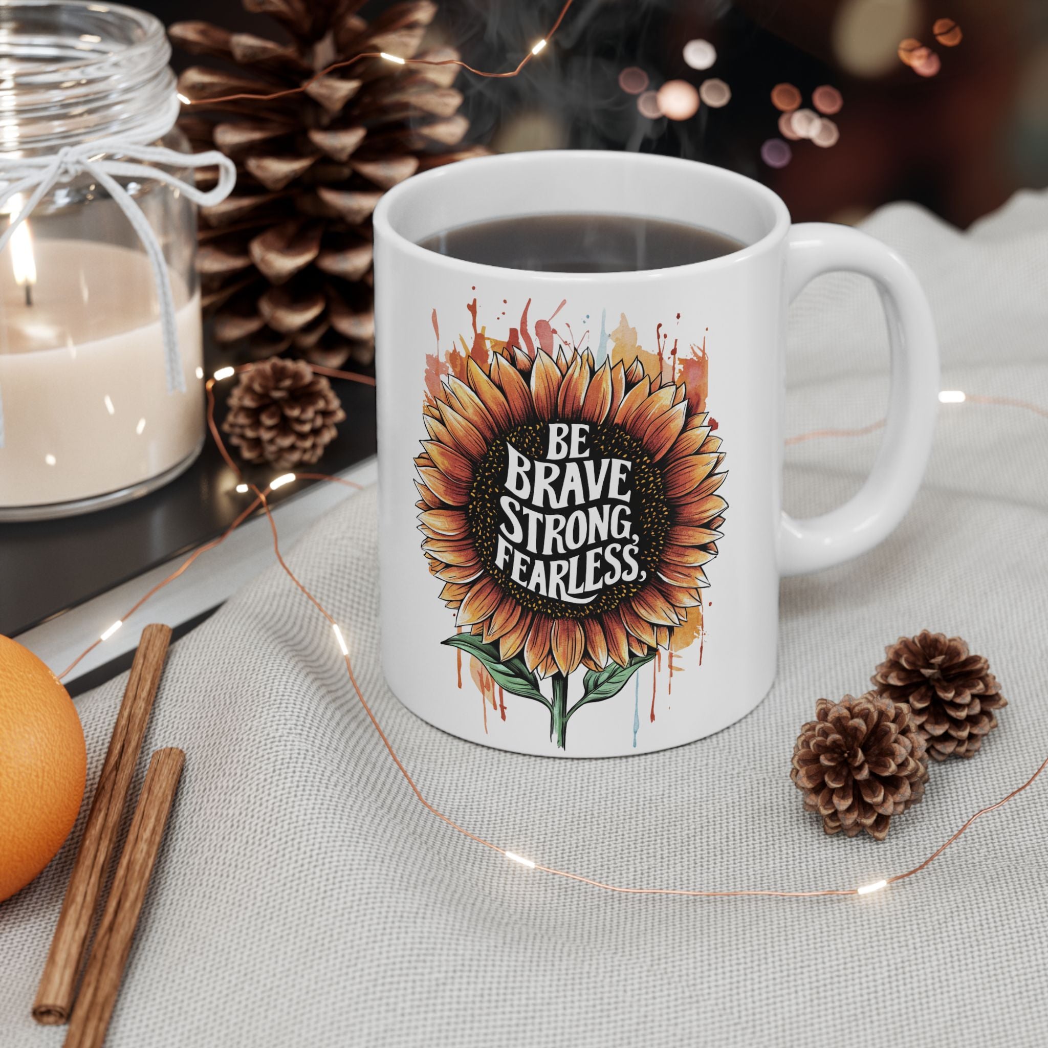Mental Health Be Brave Strong Fearless Coffee Mug 11oz 15oz