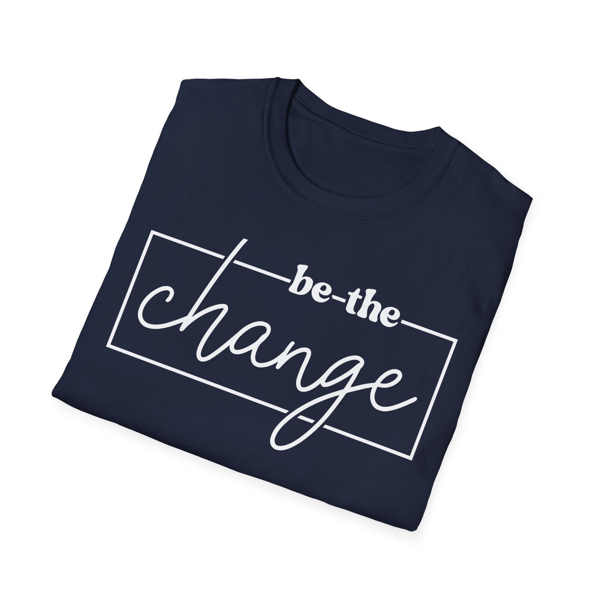 Be The Change Unisex T-Shirt XS-5XL