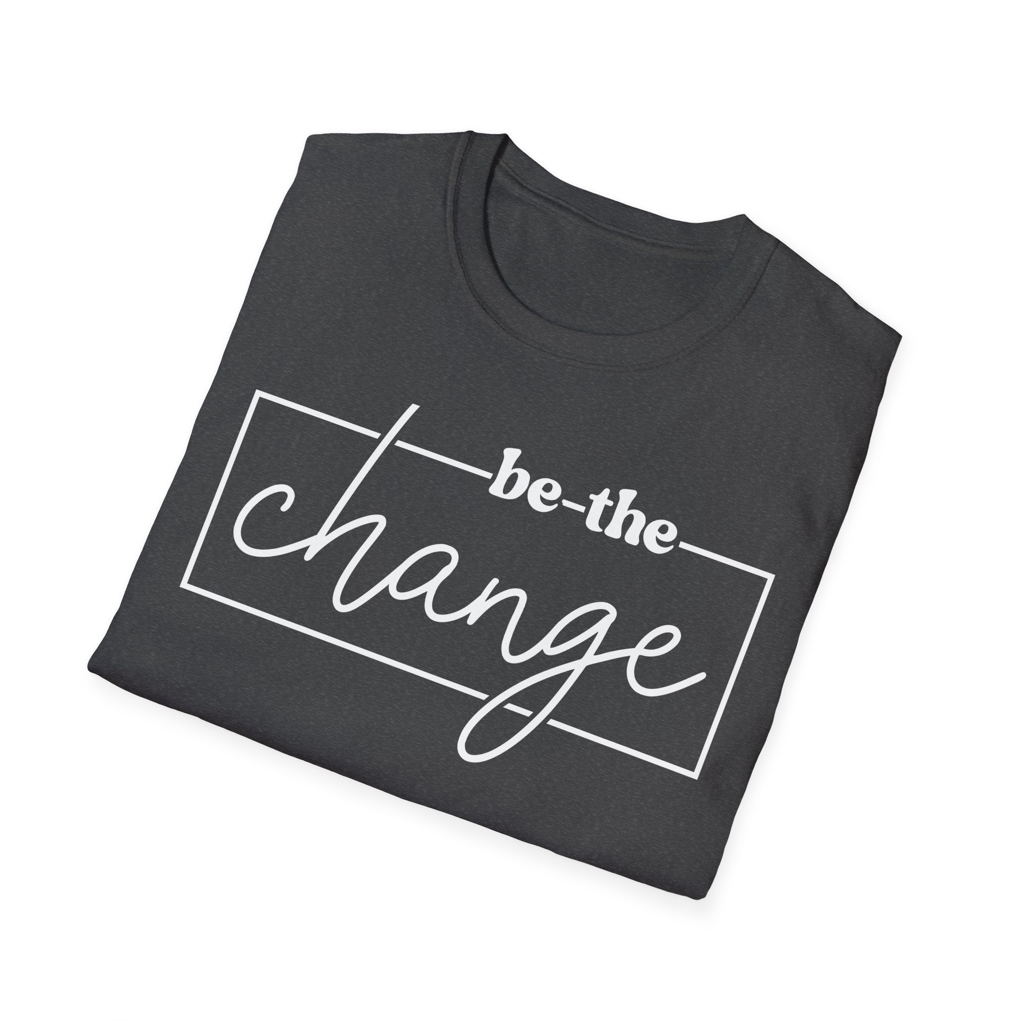 Be The Change Unisex T-Shirt XS-5XL