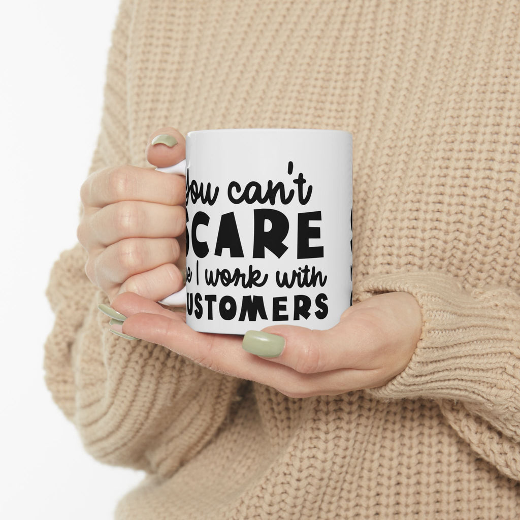 Sarcastic I Work With Customers Coffee Mug