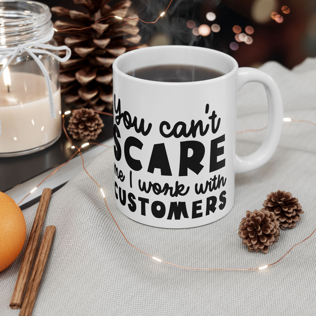 Sarcastic I Work With Customers Coffee Mug