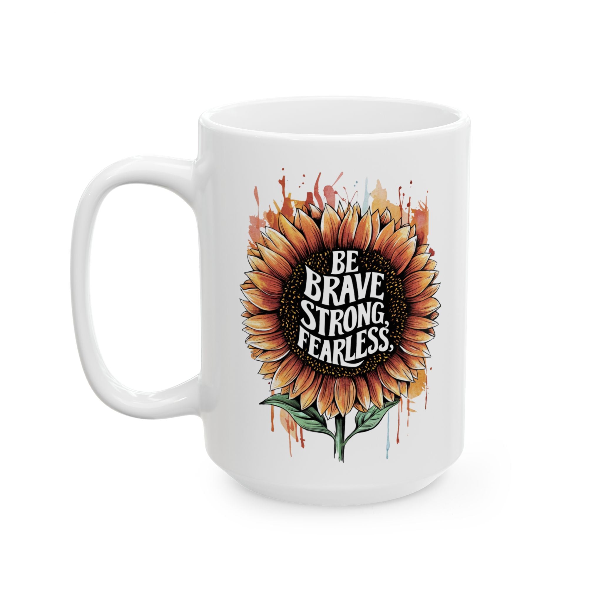 Mental Health Be Brave Strong Fearless Coffee Mug 11oz 15oz