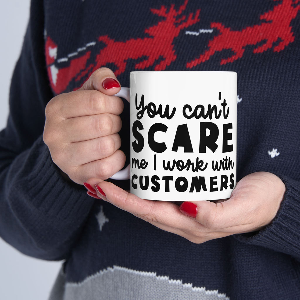 Sarcastic I Work With Customers Coffee Mug