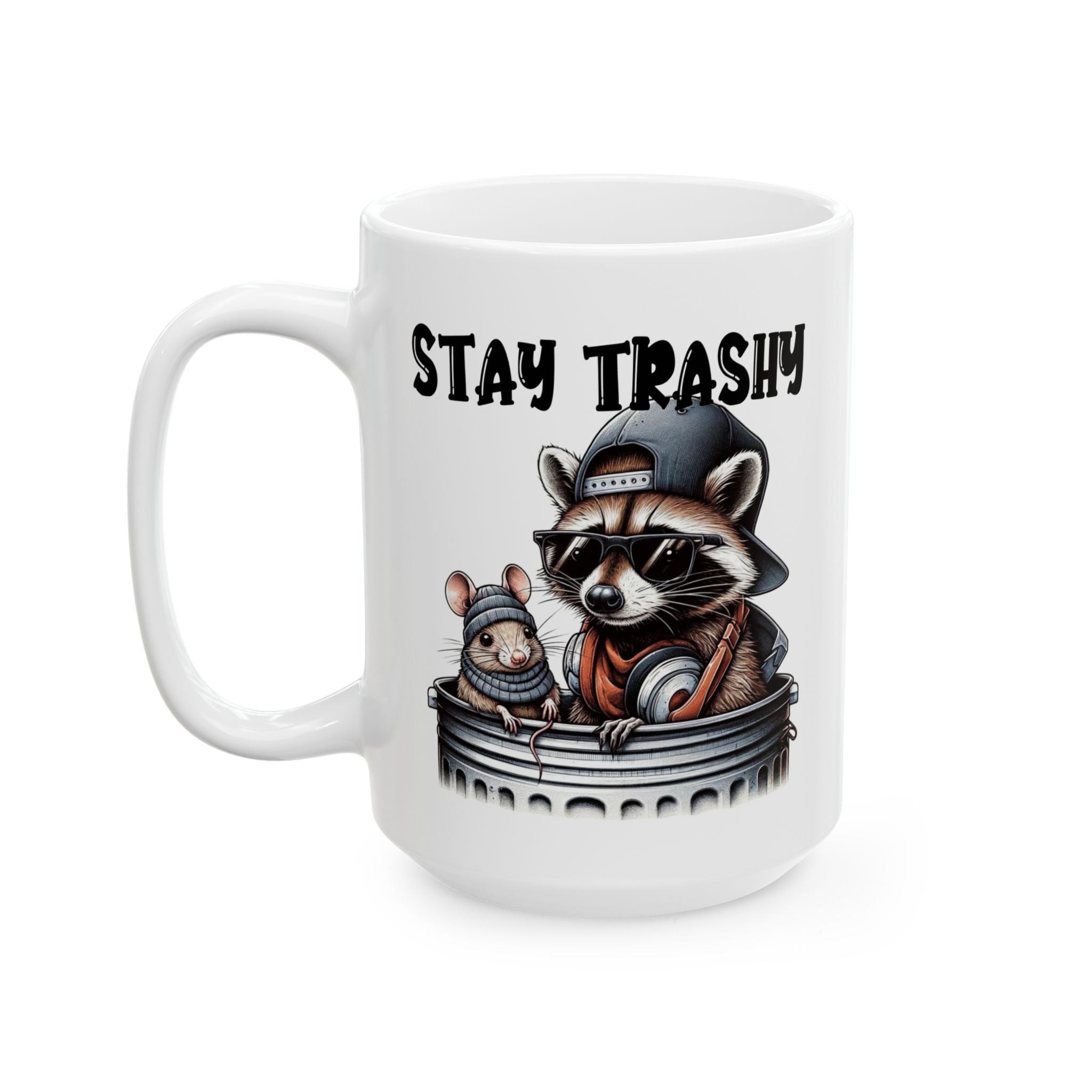 Funny Stay Trashy Racoon Mug (11oz, 15oz) - Perfect Gift for Animal Lovers