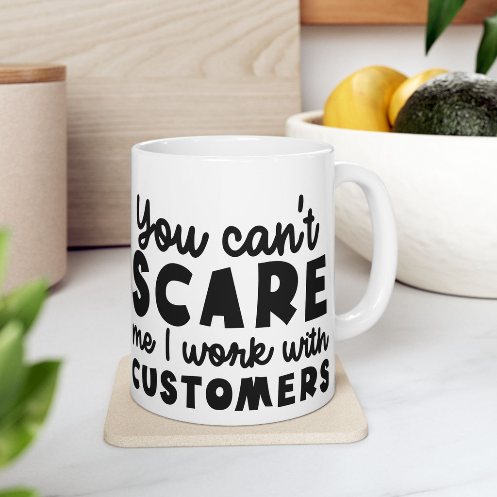 Sarcastic I Work With Customers Coffee Mug
