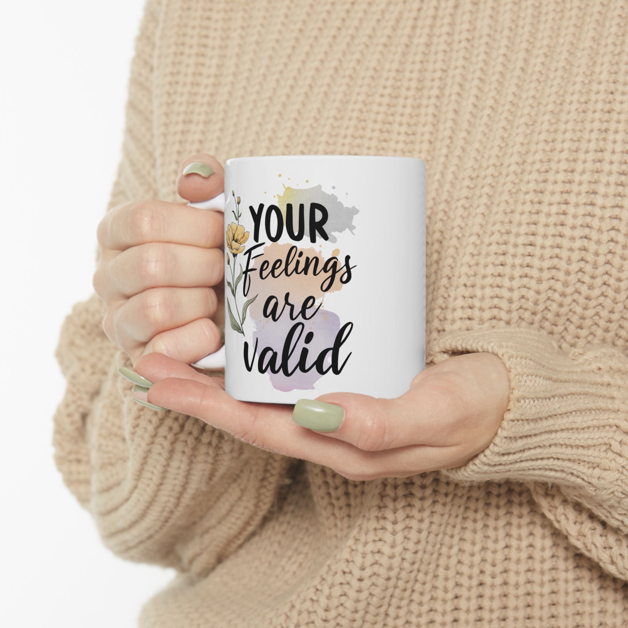Mental Health Your Feelings Are Valid Coffee Mug 11oz 15oz