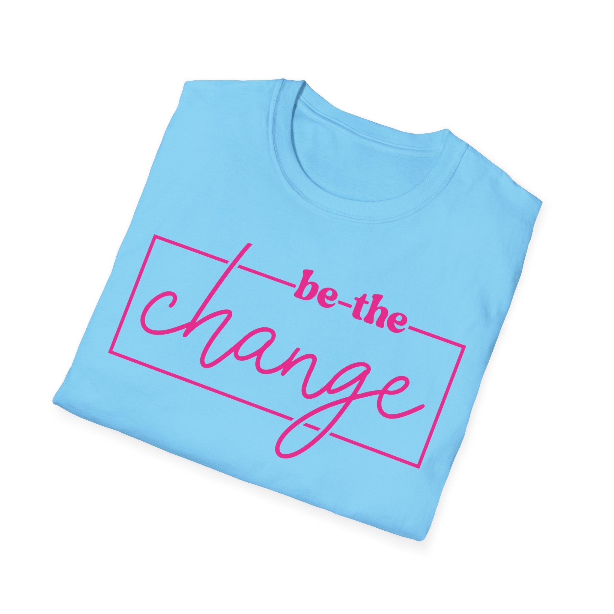 Be The Change Unisex T-Shirt XS-5XL