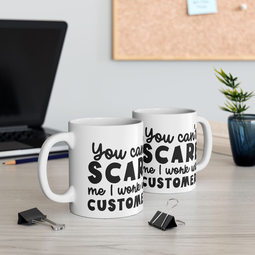 Sarcastic I Work With Customers Coffee Mug