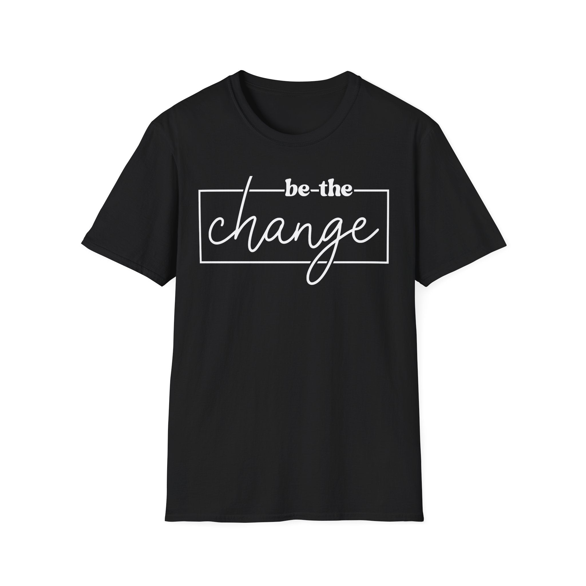 Be The Change Unisex T-Shirt XS-5XL