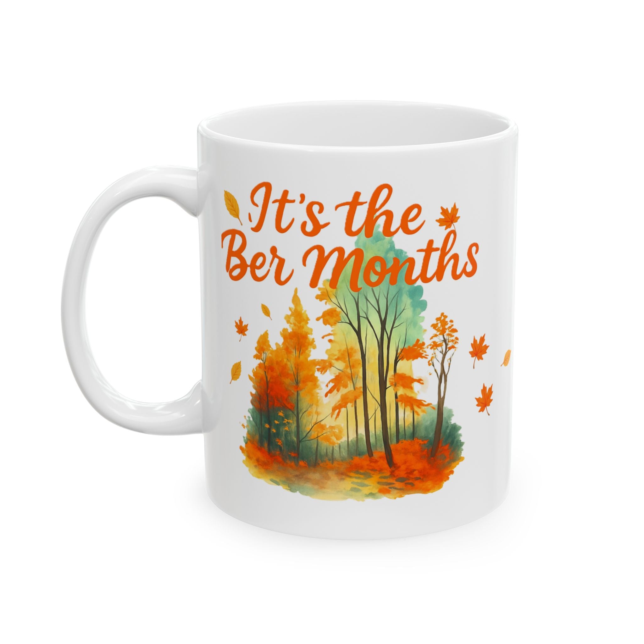 Autumn Vibes Ceramic Mug – "It’s the Ber Months" Fall Coffee Cup | Seasonal Drinkware | Cozy Home Décor | Thanksgiving Gift | 11oz / 15oz