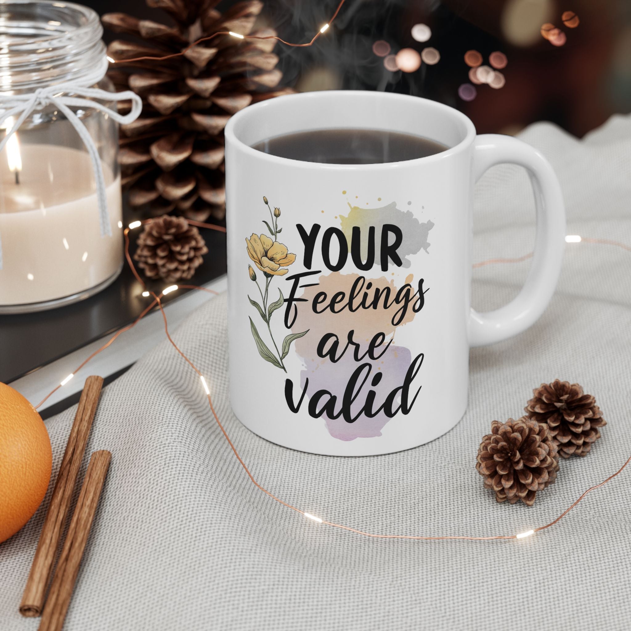 Mental Health Your Feelings Are Valid Coffee Mug 11oz 15oz