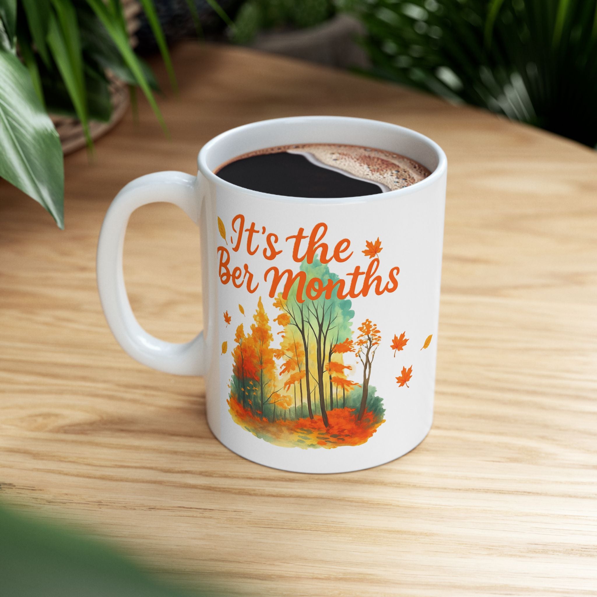 Autumn Vibes Ceramic Mug – "It’s the Ber Months" Fall Coffee Cup | Seasonal Drinkware | Cozy Home Décor | Thanksgiving Gift | 11oz / 15oz
